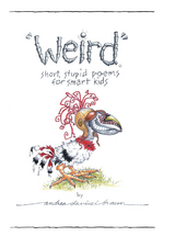 "Weird" short, stupid poems for smart kids - Andrea daVinci Braun