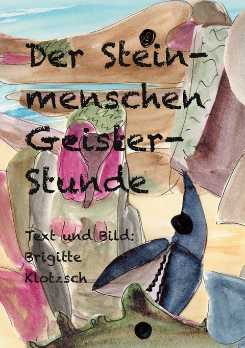 Der Steinmenschen Geisterstunde - Brigitte Klotzsch