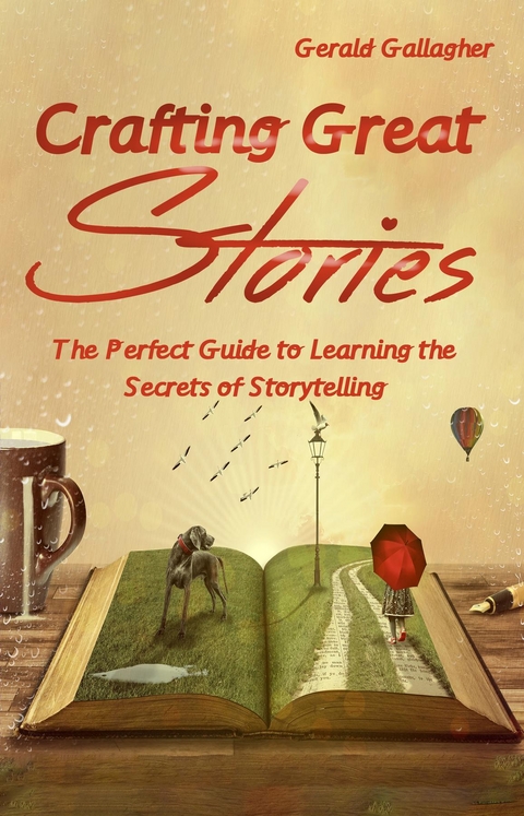 Crafting Great Stories -  Gerald Gallagher