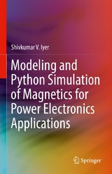 Modeling and Python Simulation of Magnetics for Power Electronics Applications - Shivkumar V. Iyer