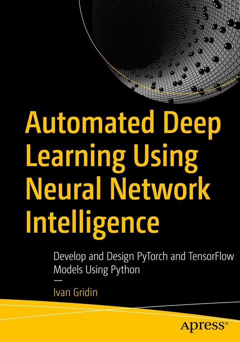 Automated Deep Learning Using Neural Network Intelligence - Ivan Gridin