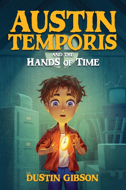 Austin Temporis and The Hands of Time - Dustin Gibson