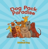 Dog Pack Paradise -  Mellani Day