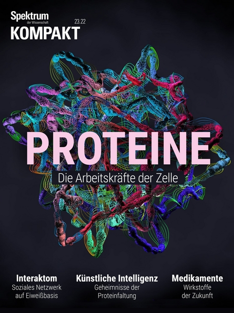 Spektrum Kompakt - Proteine -  Spektrum der Wissenschaft