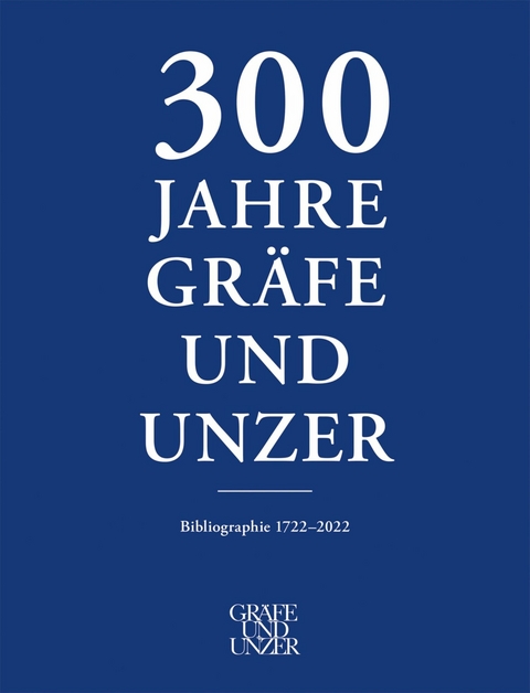 300 Jahre GRÄFE UND UNZER (Band 3) -  Dr. Michael Knoche,  Dr. Georg Kessler