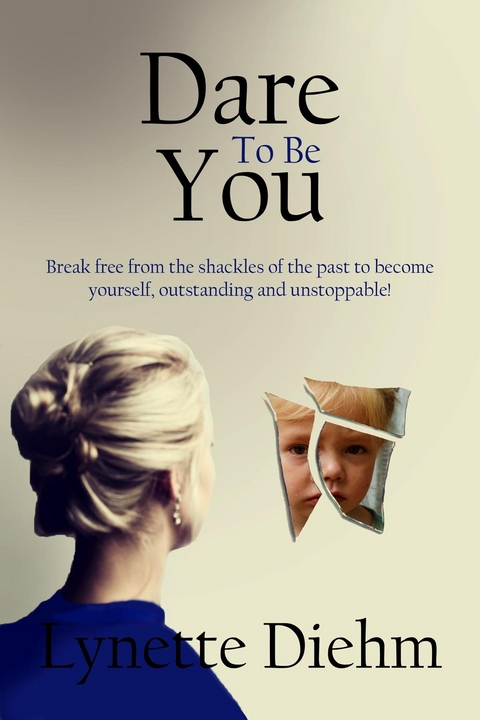 Dare To Be You - Lynette Diehm