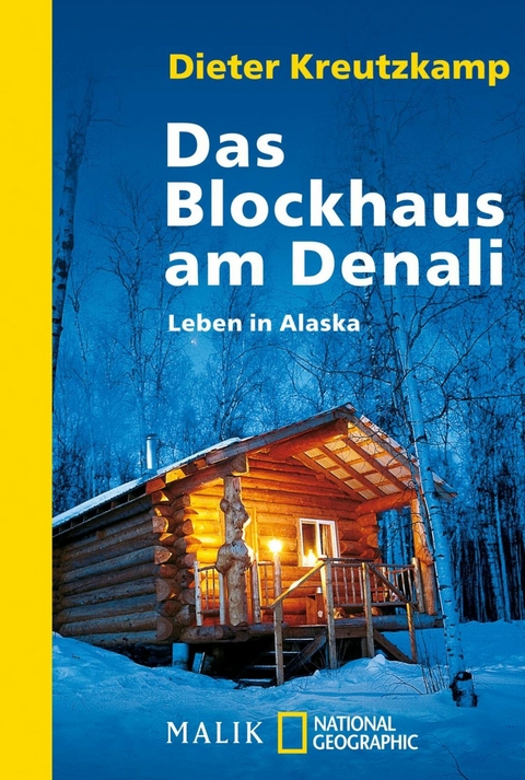 Das Blockhaus am Denali -  Dieter Kreutzkamp