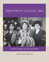 Greenwich Village, 1913 -  Mary Jane Treacy