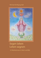 Segen leben - Michael Wolfgang Salb