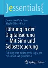 Führung in der Digitalisierung – Mit Sinn und Selbststeuerung - Dominique René Fara, Sibylle Olbert-Bock