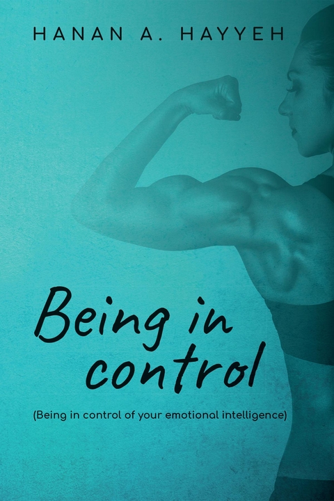 Being In Control - Hanan A. Hayyeh