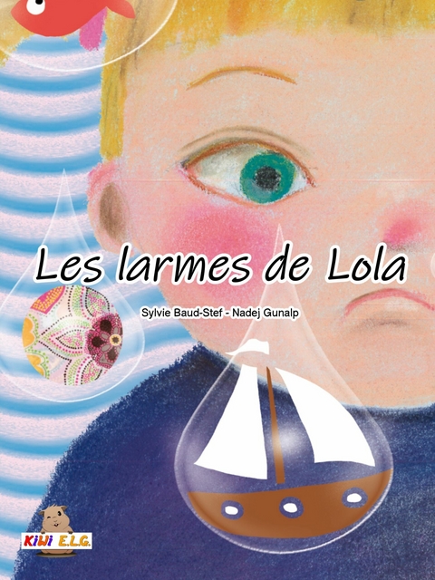 Les larmes de Lola - Sylvie Baud-Stef, Nadej Gunalp