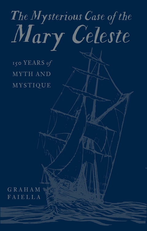 The Mysterious Case of the Mary Celeste -  Graham Faiella