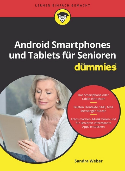 Android Smartphones und Tablets für Senioren für Dummies - Sandra Weber