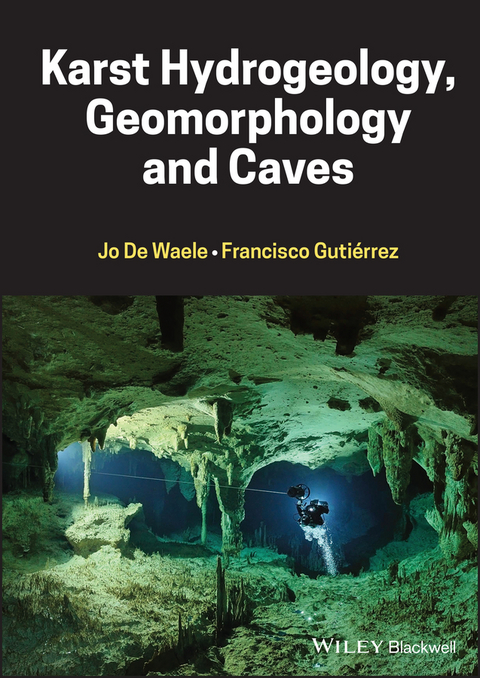 Karst Hydrogeology, Geomorphology and Caves - Jo De Waele, Francisco Gutierrez