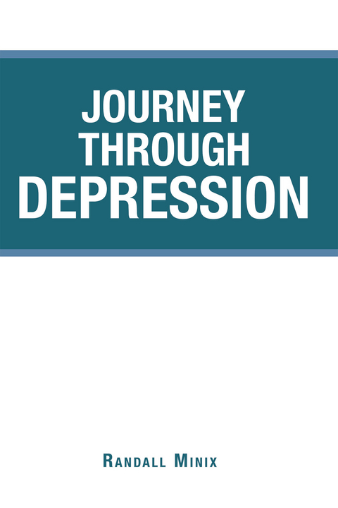 Journey Through Depression -  Randall Minix