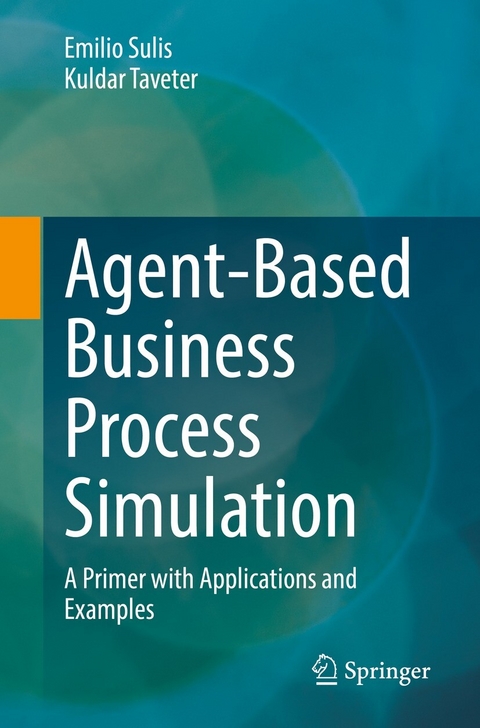 Agent-Based Business Process Simulation - Emilio Sulis, Kuldar Taveter