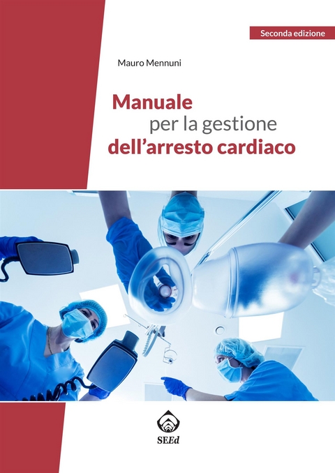 Manuale per la gestione dell’arresto cardiaco - Mauro Mennuni