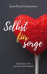 Selbstfürsorge - Jean-Pascal Ansermoz