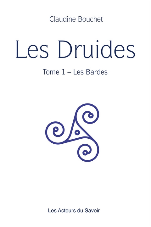 Les Druides - Tome 1 - Claudine Bouchet