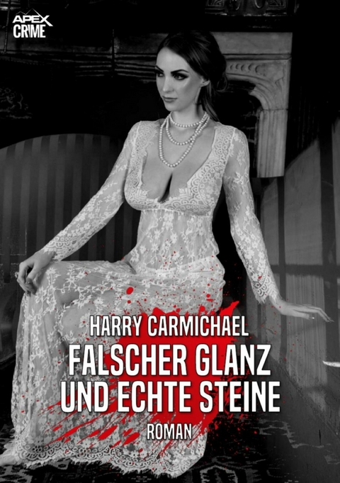 FALSCHER GLANZ UND ECHTE STEINE - Harry Carmichael