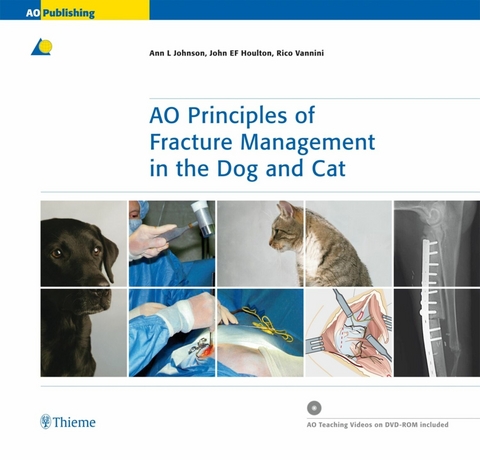 AO Principles of Fracture Management in the Dog and Cat - Ann L. Johnson, John EF Houlton, Rico Vannini