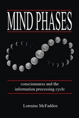 Mind Phases Consciousness and the information processing cycle -  Lorraine McFadden