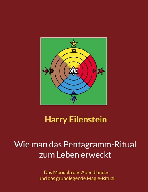 Wie man das Pentagramm-Ritual zum Leben erweckt - Harry Eilenstein