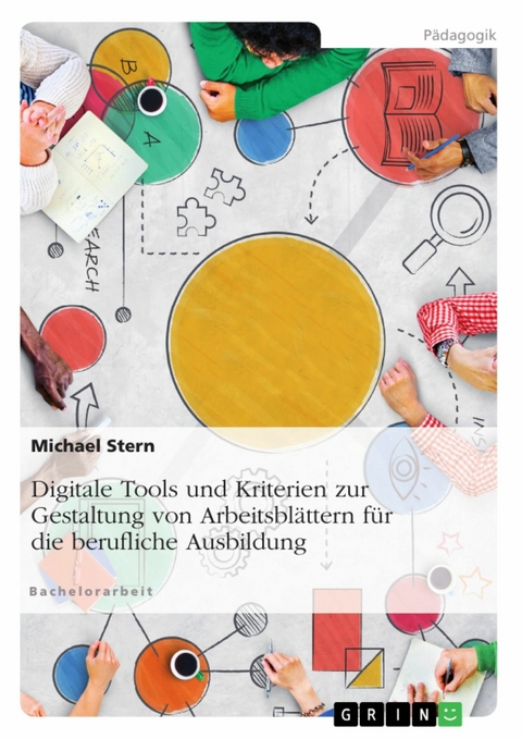 Digitale Tools und Kriterien zur Gestaltung von Arbeitsblättern für die berufliche Ausbildung - Michael Stern