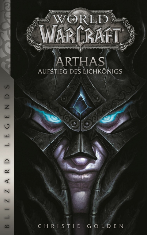 World of Warcraft: Arthas - Aufstieg des Lichkönigs - Roman zum Game - Christie Golden