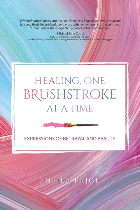 Healing, One Brushstroke at a Time - Sheila Paige