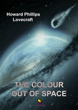 The Colour Out of Space - Lovecraft H.P.