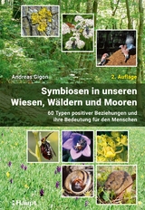 Symbiosen in unseren Wiesen, Wäldern und Mooren - Andreas Gigon