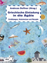 Griechische Einladung in die Ägäis - Andreas Deffner, Michel Beer, Kostas Akrivos, Andrea Dimitriadis, Kristina Edel, Edit Engelmann, Paul Efmorfidis, Ellen Katja Jaeckel, Maria Galitsas, Irma de Groot, David Kapetanidis, Karsta Lipp, Brigitte Münch, Peter Pachel, Karl Plepelits, Willi Schmidt-Wulff, Wolfgang Schulze, Eleni Torossi, Andreas Karkavitsas