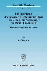 Das Erfordernis der besonderen Sicherung im StGB am Beispiel des Ausspähens von Daten, § 202a StGB. - Ralf Dietrich