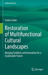 Restoration of Multifunctional Cultural Landscapes - Stefan Zerbe