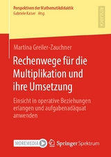 Rechenwege für die Multiplikation und ihre Umsetzung - Martina Greiler-Zauchner