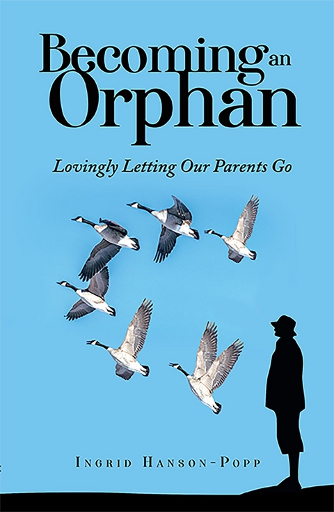 Becoming an Orphan - Ingrid Hanson-Popp