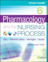 Study Guide for Pharmacology and the Nursing Process - Lilley, Linda Lane; Rainforth Collins, Shelly; Harrington, Scott; Snyder, Julie S.