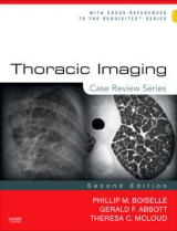 Thoracic Imaging: Case Review Series - McLoud, Theresa C.; Boiselle, Phillip M.; Abbott, Gerald F.