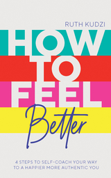 How to Feel Better -  Ruth Kudzi