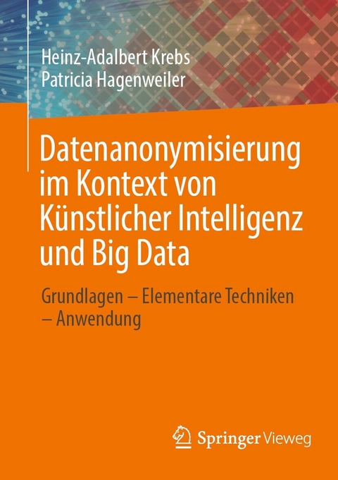 Datenanonymisierung im Kontext von Künstlicher Intelligenz und Big Data - Heinz-Adalbert Krebs, Patricia Hagenweiler