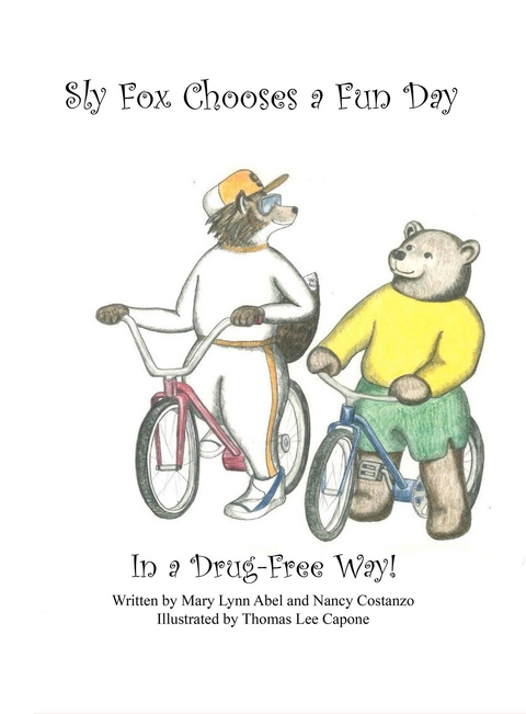 Sly Fox Has A Fun Day in A Drug-Free Way - Nancy Costanzo PhD, Mary Lynne Abel