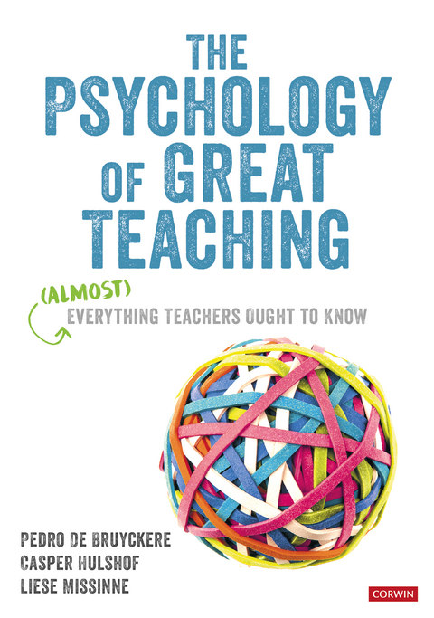 Psychology of Great Teaching -  Pedro De Bruyckere,  Casper Hulshof,  Liese Missinne