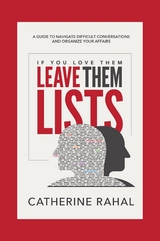 IF YOU LOVE THEM LEAVE THEM LISTS - Catherine Rahal