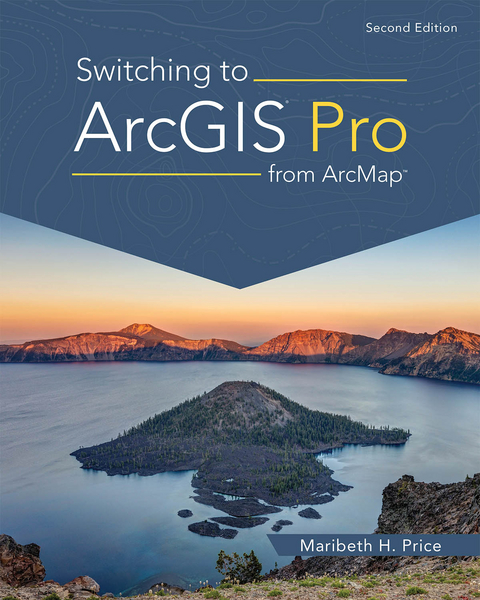 Switching to ArcGIS Pro from ArcMap - Maribeth H. Price