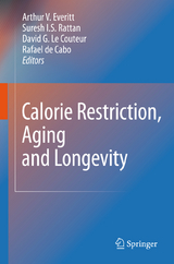 Calorie Restriction, Aging and Longevity - 