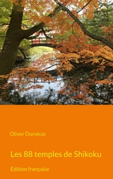 Les 88 temples de Shikoku - Oliver Dunskus