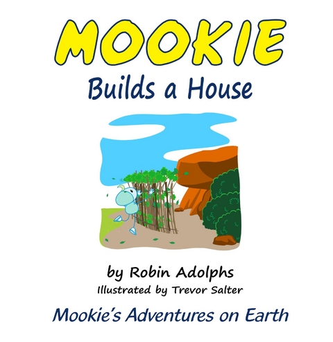 Mookie Builds a House - Robin Adolphs