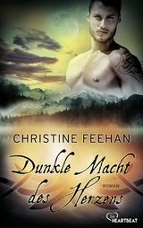 Dunkle Macht des Herzens - Christine Feehan